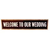 Welcome to our Wedding - Sign  